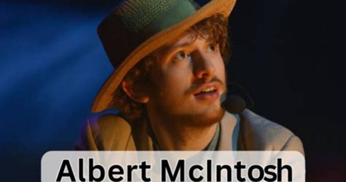Albert Mcintosh Age: How Old Is Albert Mcintosh?