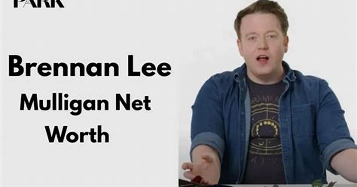 Brennan Lee Mulligan Net Worth, Income, Salary, Earnings, Biography