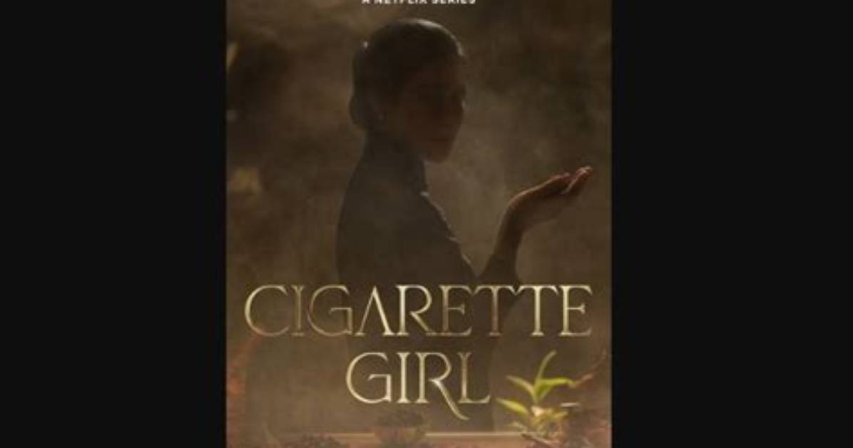 Cigarette Girl Season 2 Release Date: Recap, Cast, Review, Spoilers, Streaming, Schedule & Where to Watch? - Sarkariresult