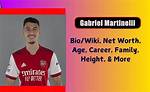 Gabriel Martinelli Height, Weight, Net Worth, Age, Birthday, Wikipedia, Who, Nationality, Biography