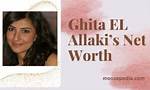 Ghita El Allaki Height, Weight, Net Worth, Age, Birthday, Wikipedia, Who, Instagram, Biography