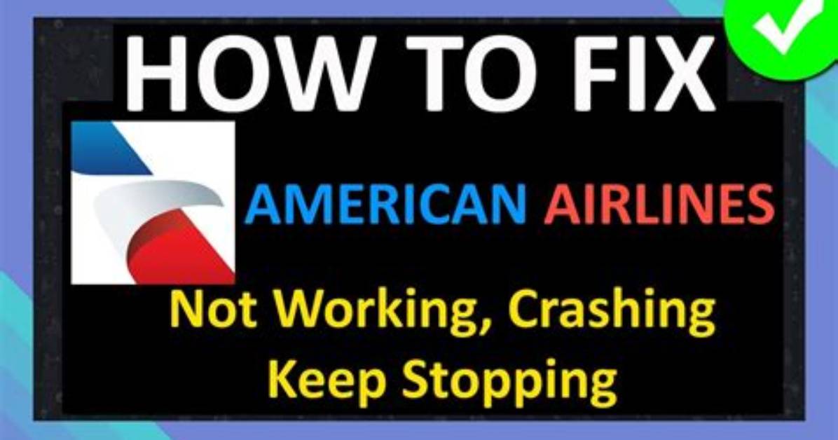 How to Fix American Airlines App Not Working Issue? - Sarkariresult