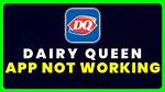 How to Fix Dairy Queen App Not Working? - Sarkariresult