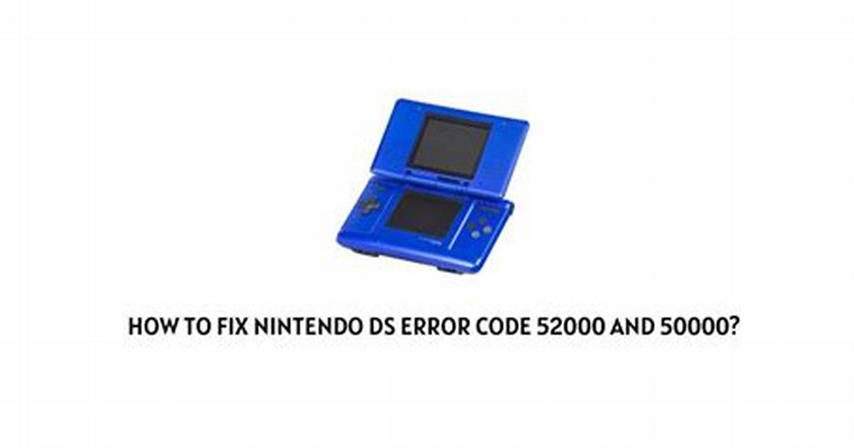 How to Fix / Solve Nintendo Ds Error Code 52000 - Sarkariresult