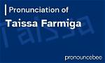How to Pronounce Taissa Farmiga