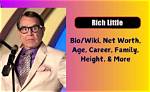 Rich Little’s Net Worth, Age, Height, Weight, Wife, Kids, Bio-Wiki