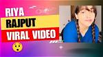 Riya Rajput's Personal Video Leaked, Causing Anger on Facebook and Instagram. - Sarkariresult