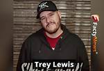 Trey Lewis Height, Weight, Net Worth, Age, Birthday, Wikipedia, Who, Nationality, Biography