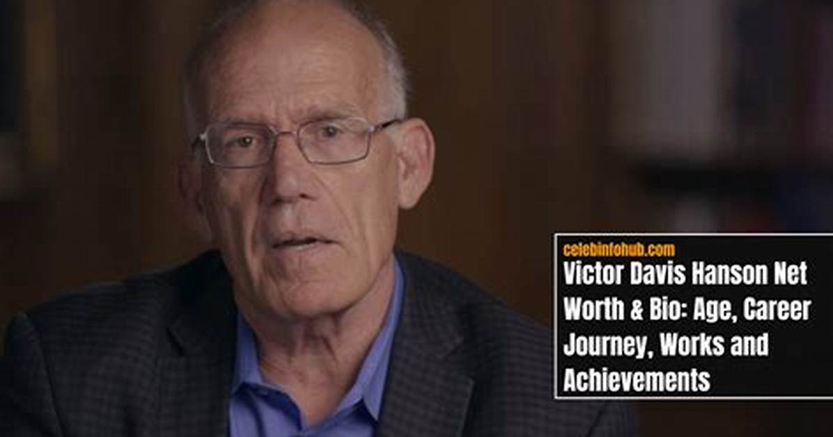 Victor Davis Hanson Net Worth, Age, Birthday, Wikipedia, Who, Nationality, Biography