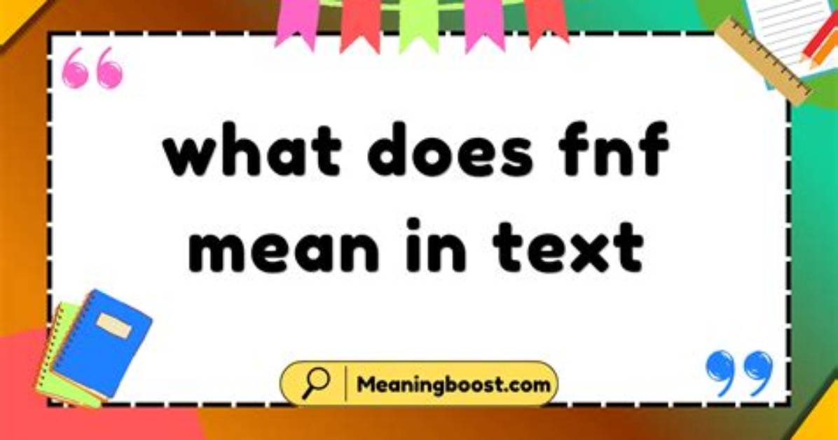 What Does Fnf Mean in Slang and Twitter? Fnf Urban Dictionary Meaning Explained