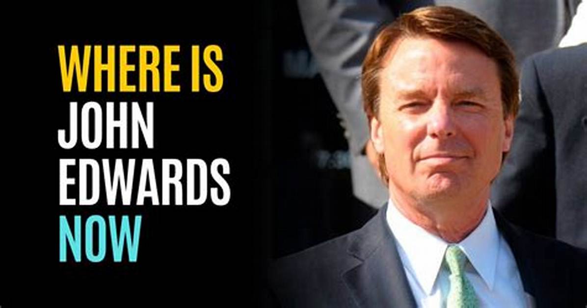 What Happened to John Edwards? Age Health and Wife – Where Is He Now?
