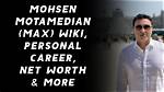 Who Is Mohsen Motamedian Aka Max? Get to Know His Career, Early Days, and More