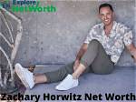 Zachary Horwitz Height, Weight, Net Worth, Age, Birthday, Wikipedia, Who, Nationality, Biography